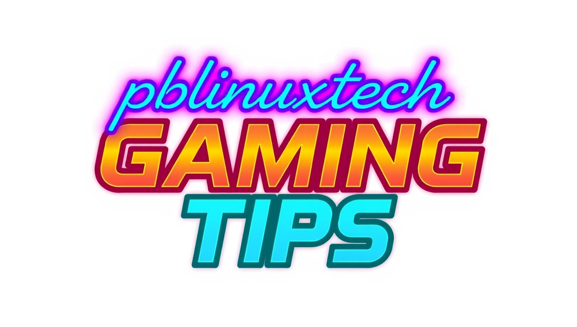 gaming tips pblinuxtech