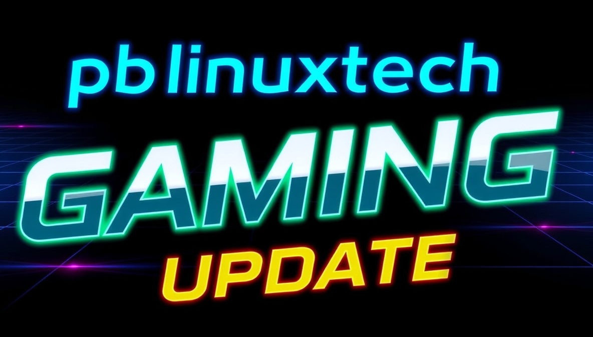 gaming updates pblinuxtech
