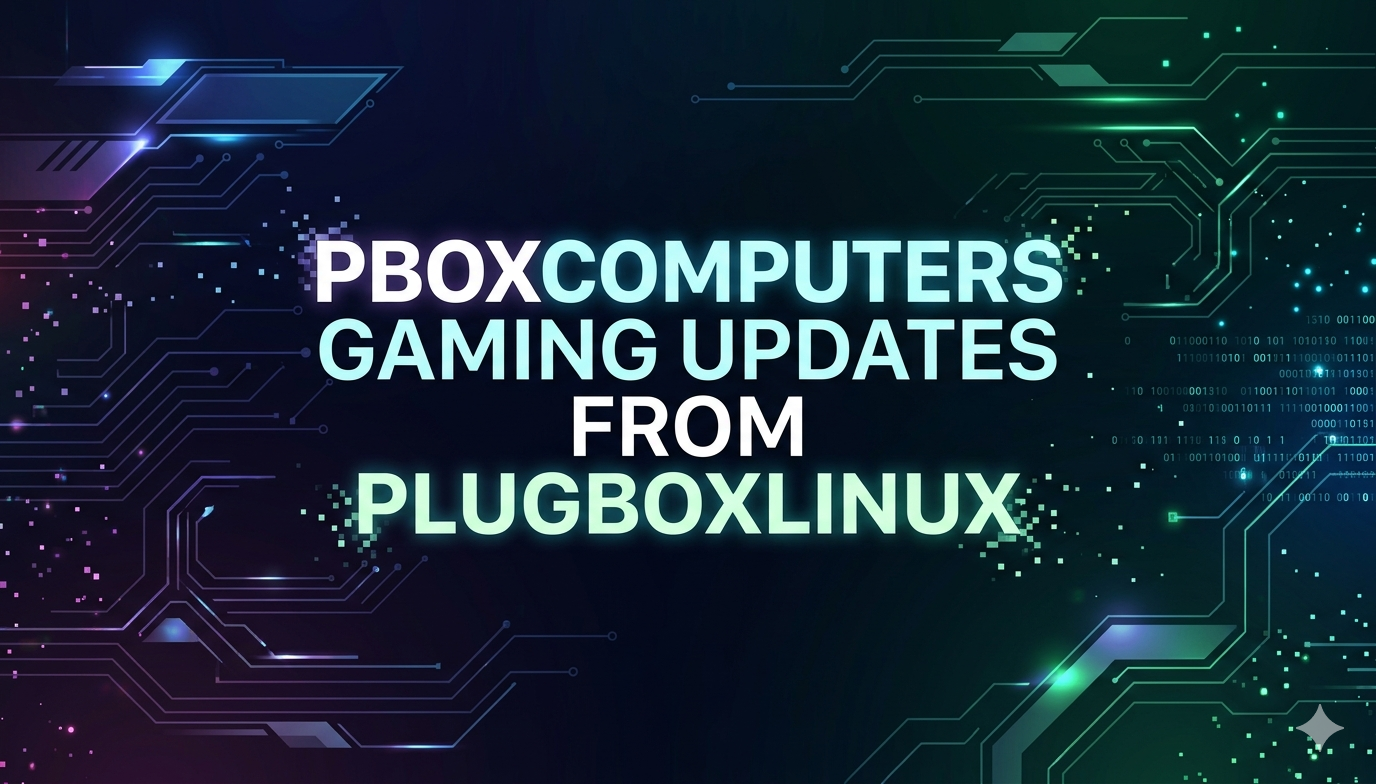 pboxcomputers gaming updates from plugboxlinux